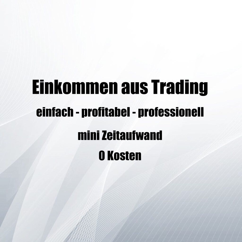 Einkommen aus Trading: einfach - profitabel - professionell